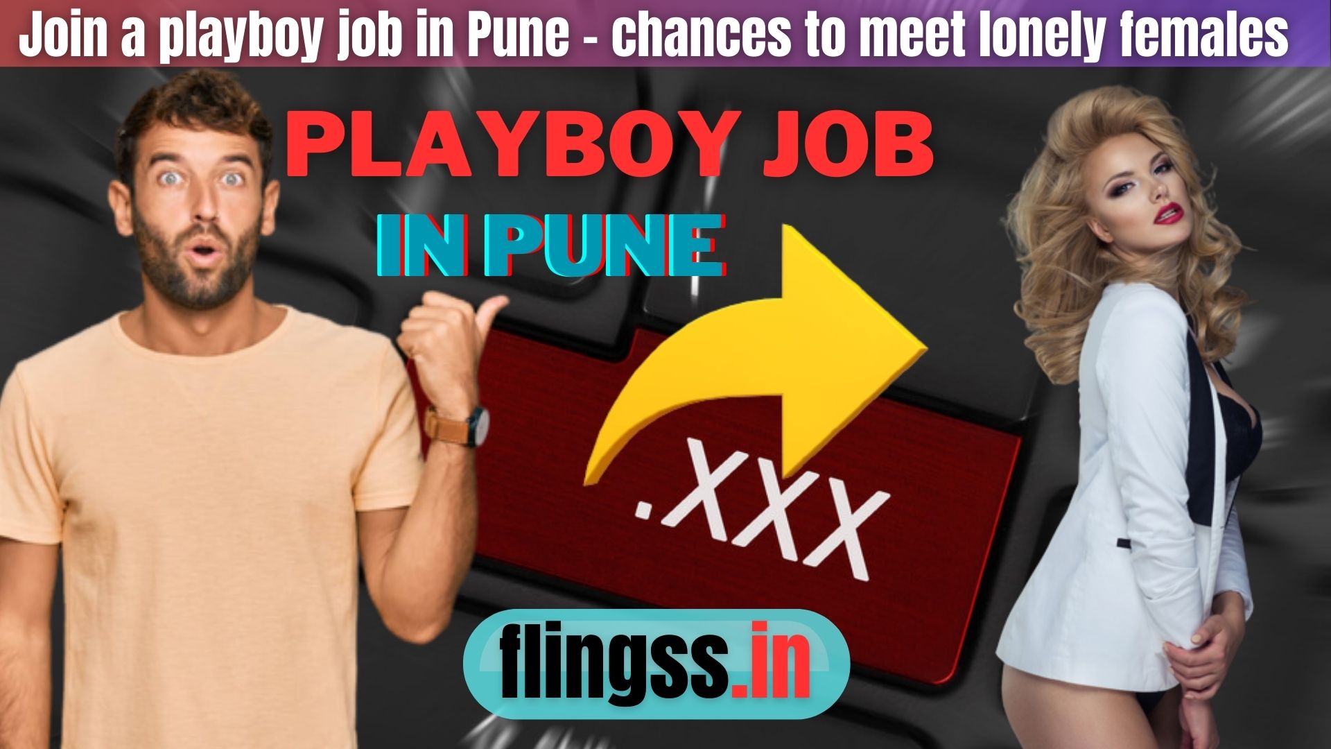 Join a playboy job in Pune - chances to meet lonely females