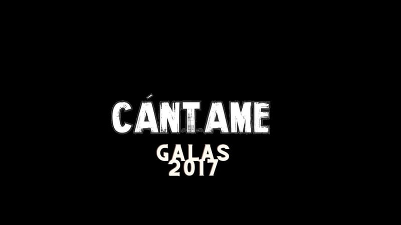GALAS CÁNTAME 2017