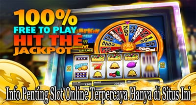 Info Penting Slot Online Terpercaya Hanya di Situs Ini