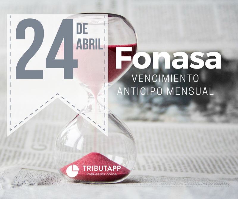 Martes 24 de Abril ⚠ Vence el anticipo de FONASA