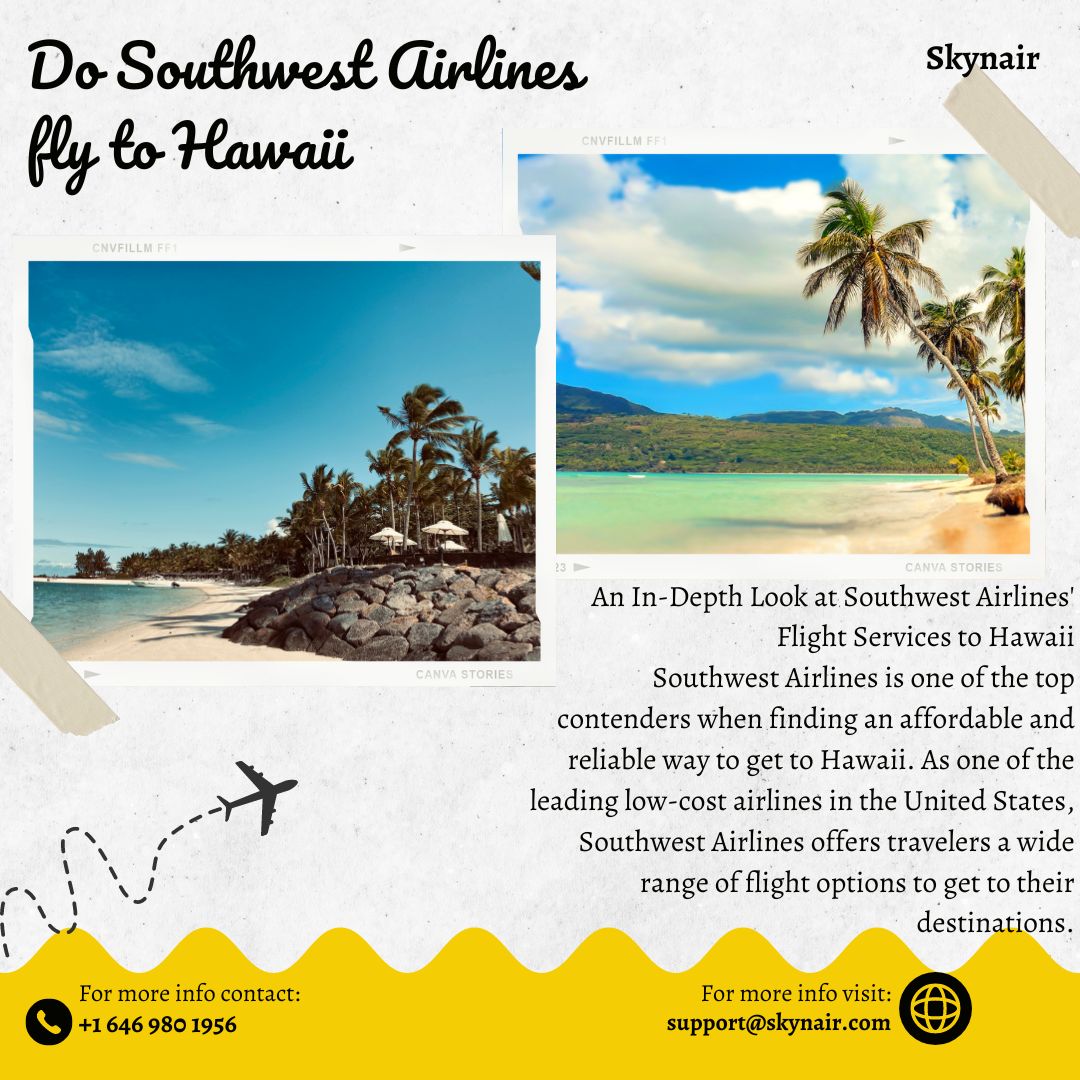 Do Southwest Airlines fly to Hawaii - (+1-646-980-1956)