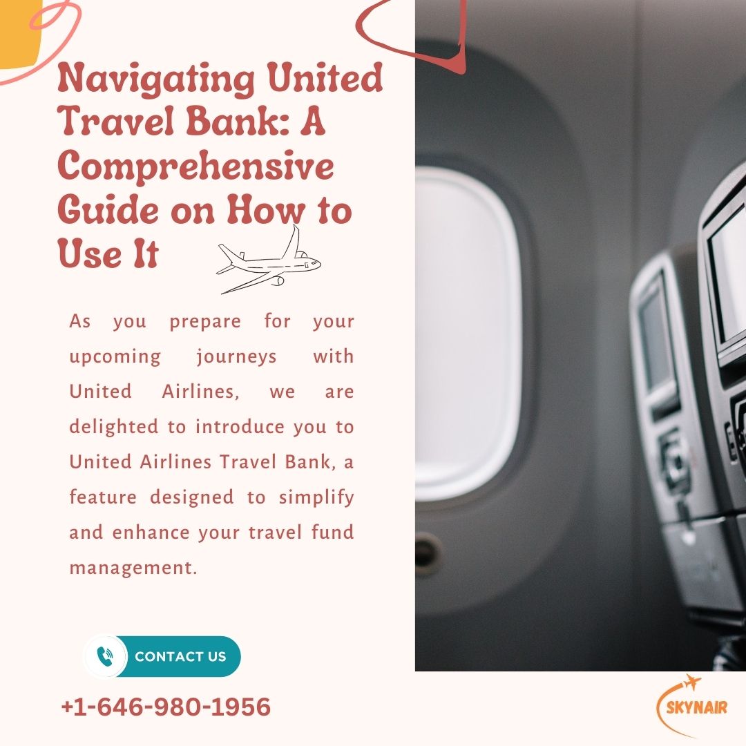 Navigating United Travel Bank: A Comprehensive Guide on How to Use It?