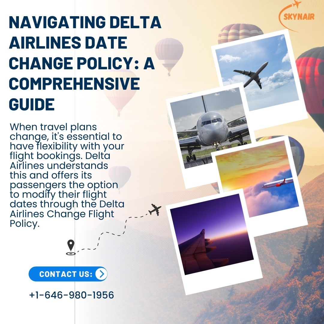 Navigating Delta Airlines Date Change Policy: A Comprehensive Guide.