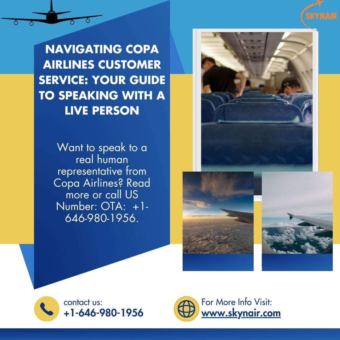 Navigating Copa Airlines Customer Service: Your Guide to Speaking with a Live Person.