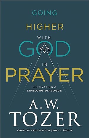 GOING HIGHER WITH GOD IN PRAYER