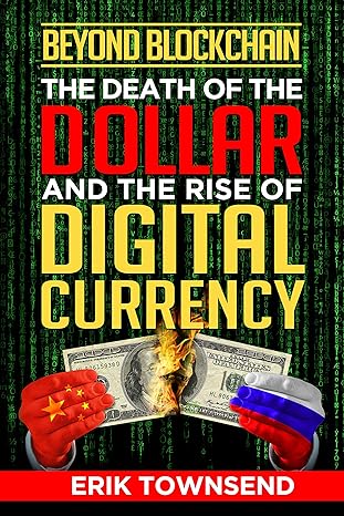 THE DEATH OF THE DOLLAR AND THE RISE OF DIGITAL CURRENCY