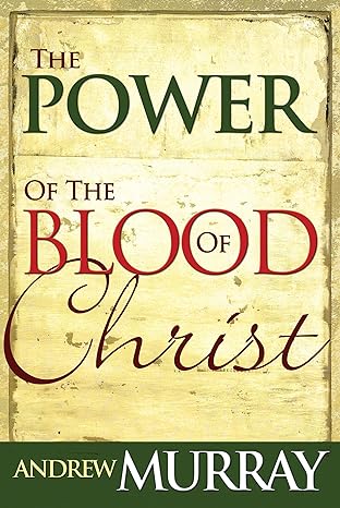 THE POWER OF THE BLOOD OF CHRIST