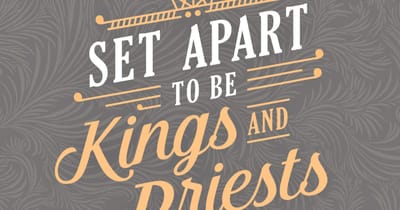 WE ARE KINGS & PRIESTS