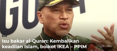 19) ISU BAKAR AL-QURAN: KEMBALIKAN KEADILAN ISLAM, BOIKOT IKEA - MEDIA VARIASI - 26/01/2023