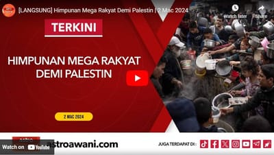371) [LANGSUNG] HIMPUNAN MEGA RAKYAT DEMI PALESTIN | 2 MAC 2024 - ASTRO AWANI - 02/03/2024