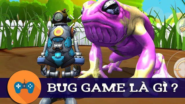 Bug game là gì? Các ưu điểm thường gặp trong Bug game