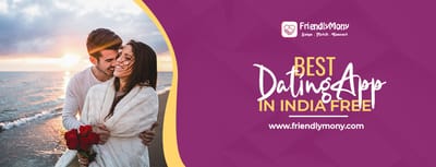 The Advantages of the Best Dating App in India Free