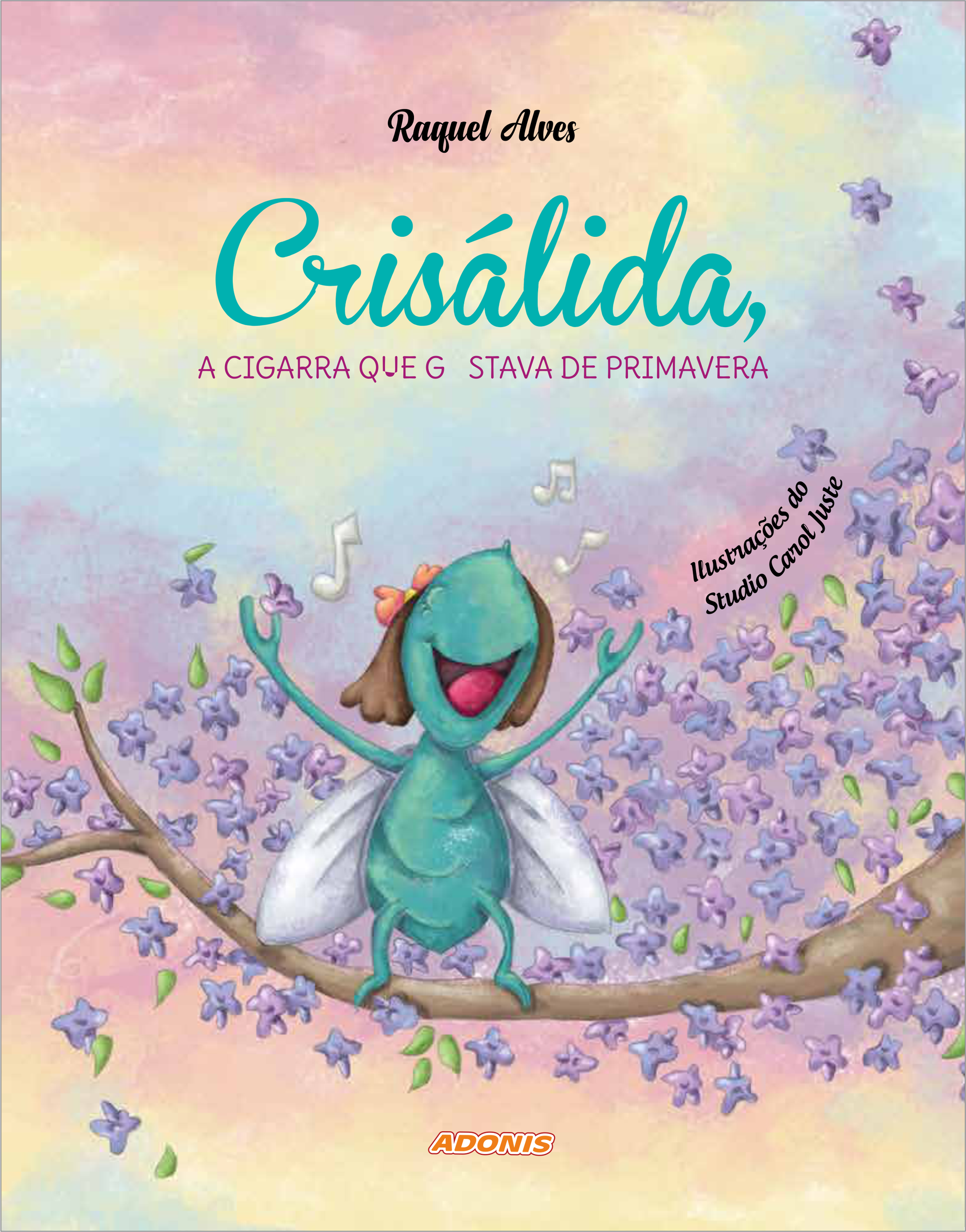 CRISÁLIDA A CIGARRA QUE GOSTAVA DE PRIMAVERA