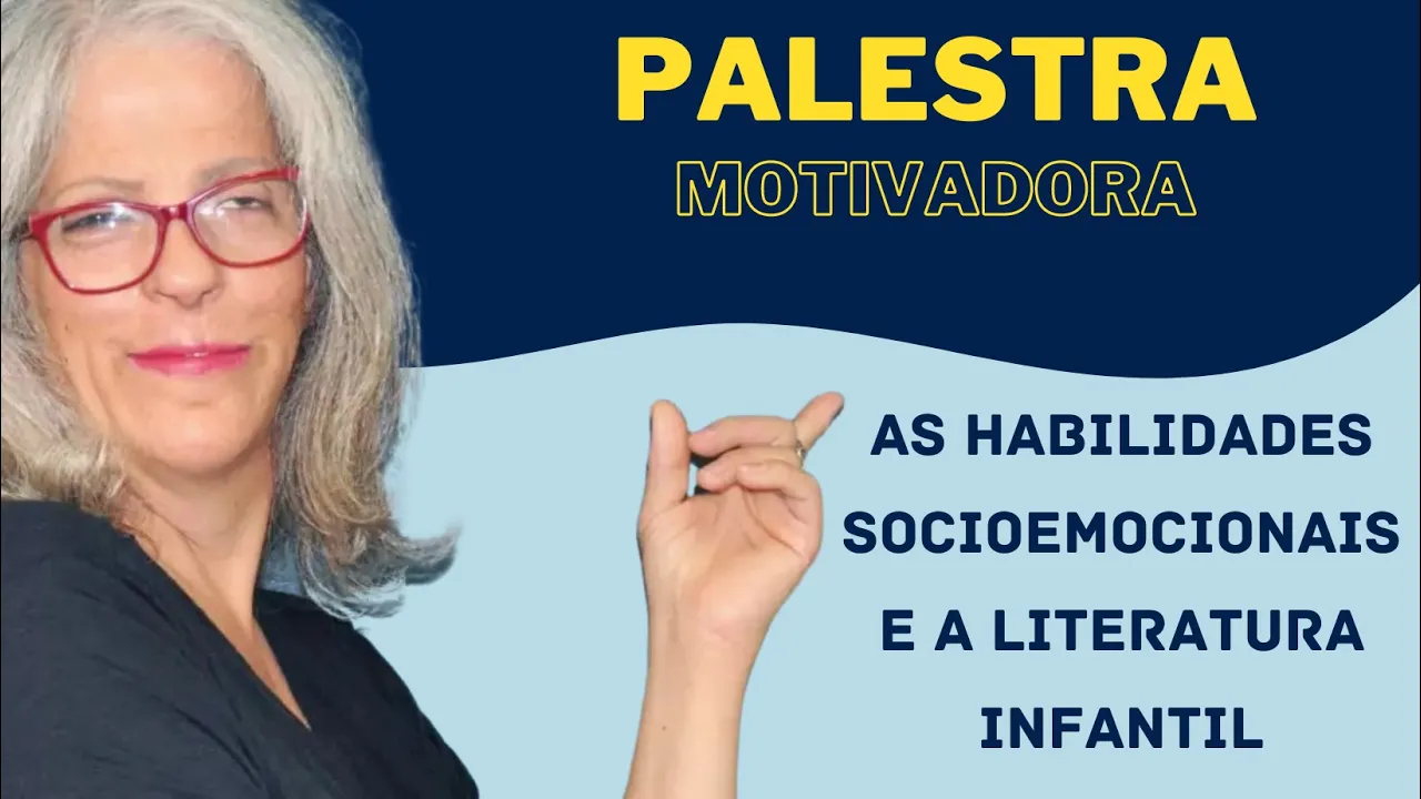 As habilidades socioemocionais e a Literatura Infantil - Palestra de Raquel Alves