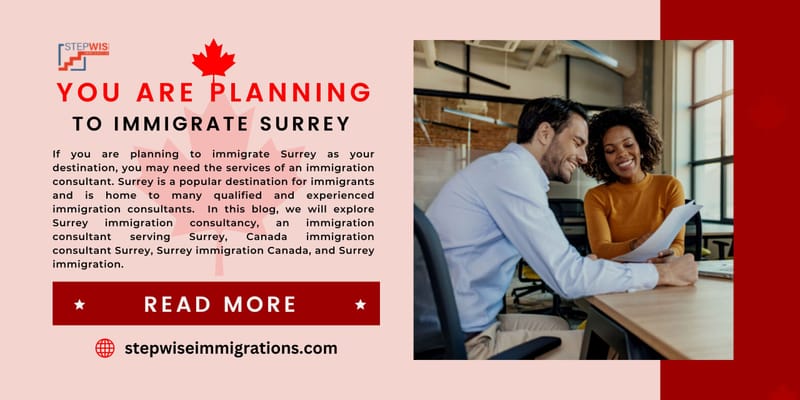You are planning to immigrate Surrey
