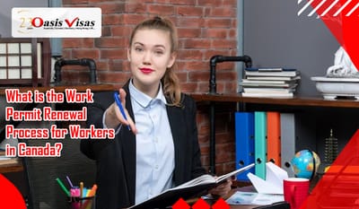 The Work Permit Renewal Process for Workers in Canada