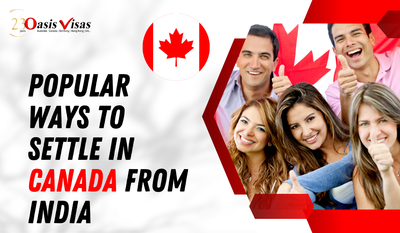 Popular Ways to Settle In Canada from India