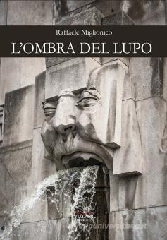 L'Ombra del lupo di Raffaele Miglionico