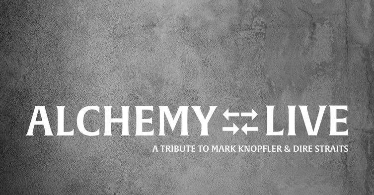 ALCHEMY LIVE A TRIBUTE TO MARK KNOPFLER AND DIRE STRAITS