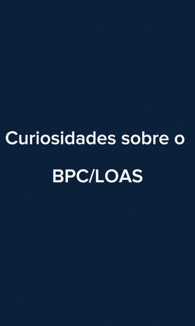 Curiosidades sobre BPC/LOAS