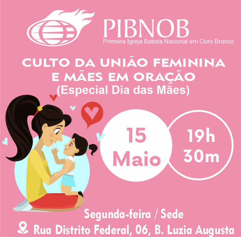 Culto da União Feminina e Ministério de Intercessão Mães em Oração (Especial Dia das Mães)