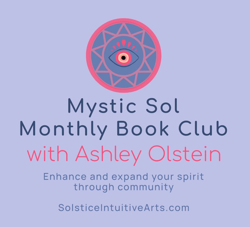 Mystic Sol Monthly Metaphysical Bookclub with Ashley Olstein - Copy