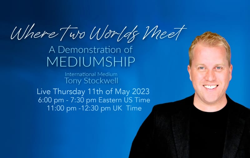 Where Two Worlds Meet Mediumship Demonstration with Tony Stockwell
