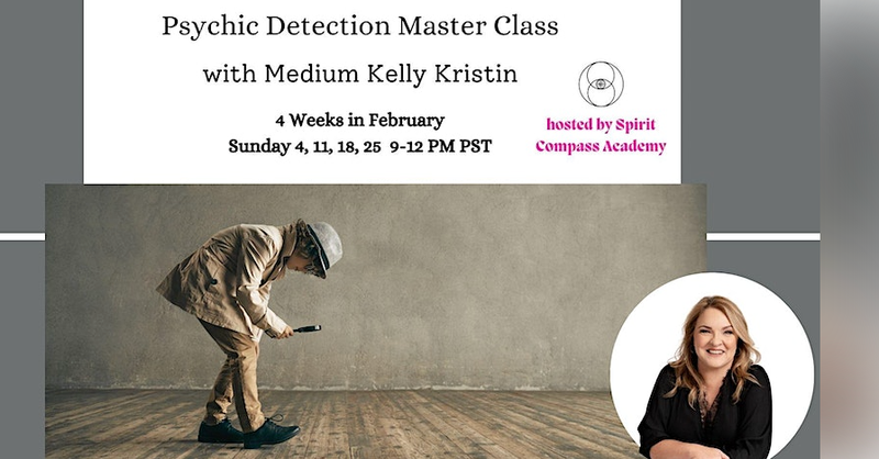 Psychic Detection Master Class with Kelly Kristin