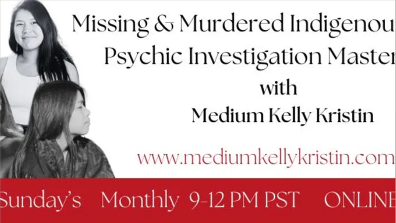 Missing & Murdered Indigenous Women Psychic Detection Master Class with Kelly Kristin