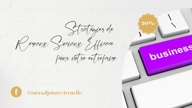 Comment établir une stratégie de réseaux sociaux efficace pour votre entreprise?