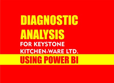 POWER BI: DIAGNOSTIC ANALYSIS ON KEYSTONE KITCHEN WARES LTD. TO KNOW EXACTLY WHY THE COMPANY IS IN FINANCIAL CRISIS AND SOON TO CLOSE UP.