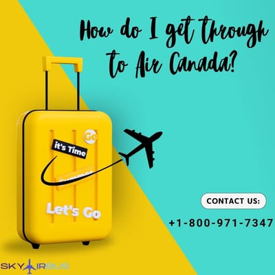 How do I speak to someone at Air Canada? | +1-800-971-7347