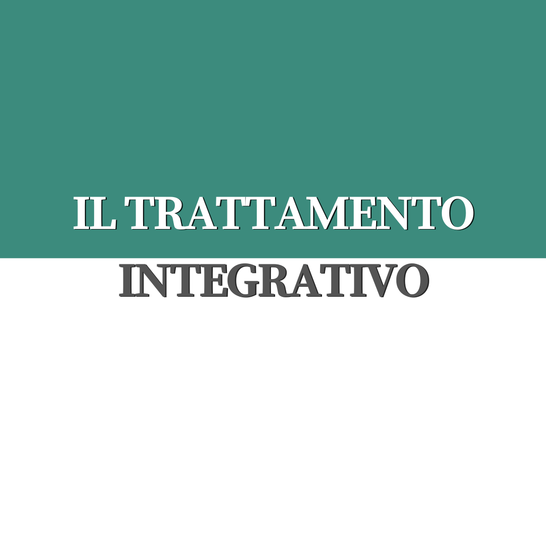 IL TRATTAMENTO INTEGRATIVO