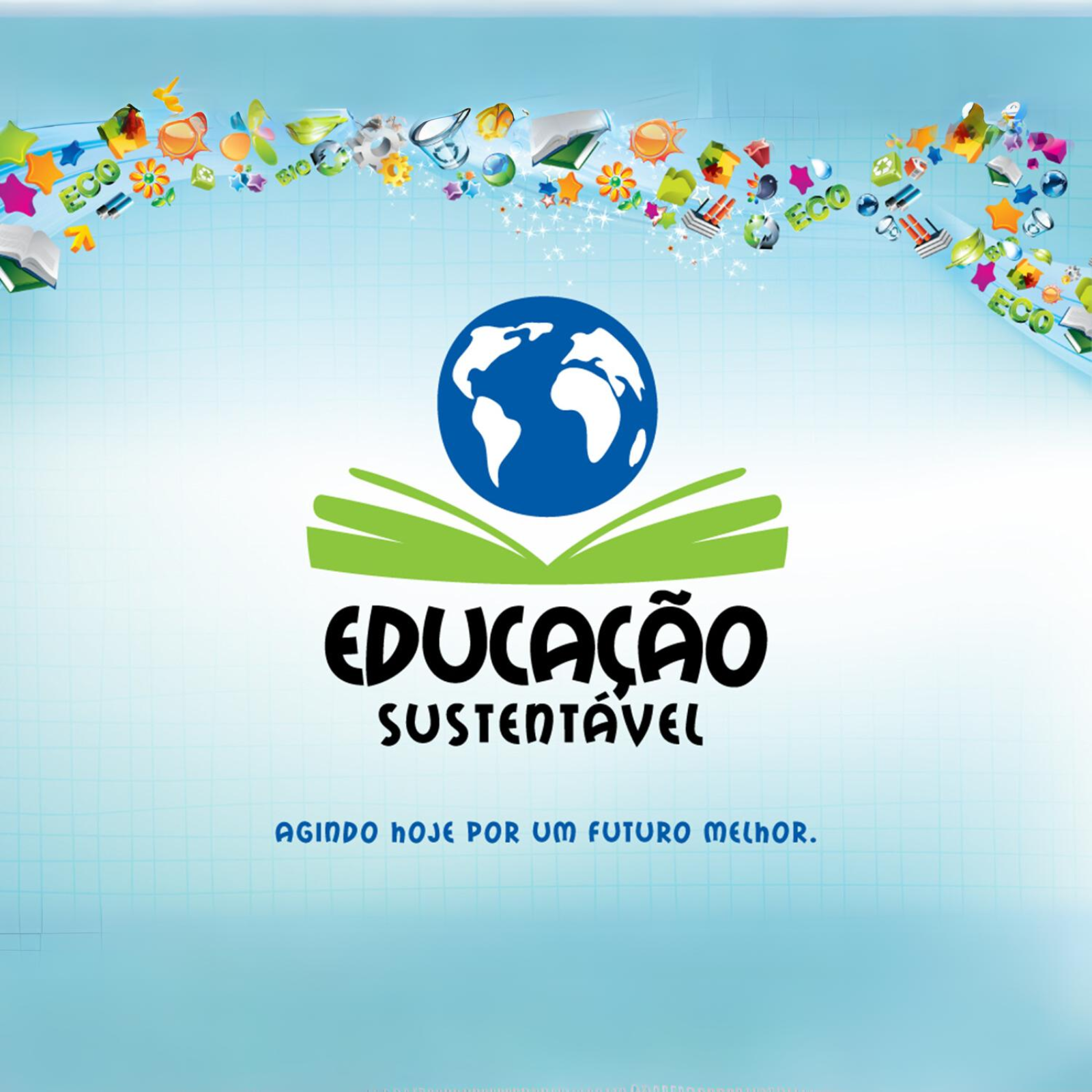 AGINDO HOJE POR UM FUTURO MELHOR