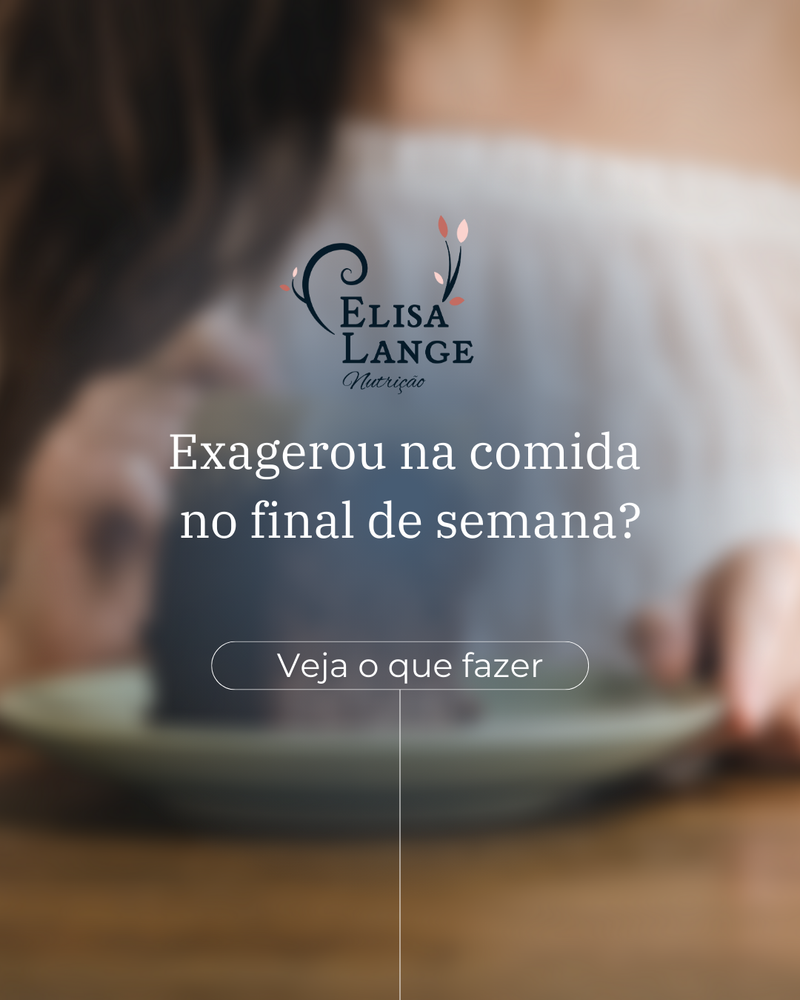 Exagerou na comida no final de semana?