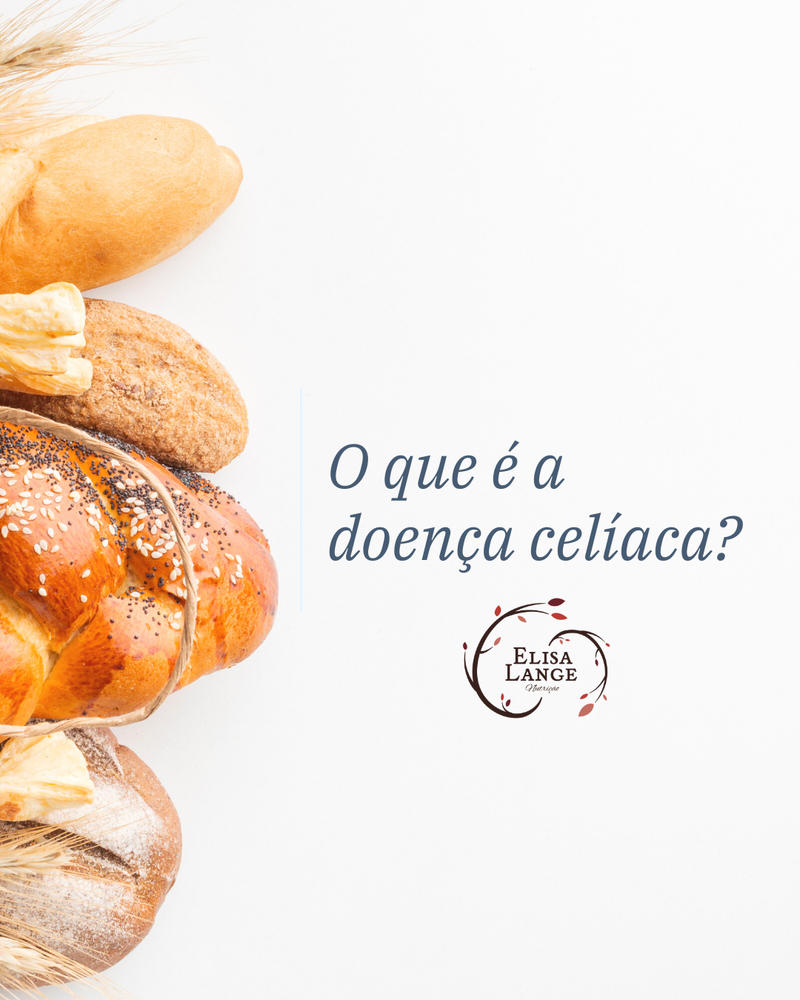 O que é a doença celíaca?