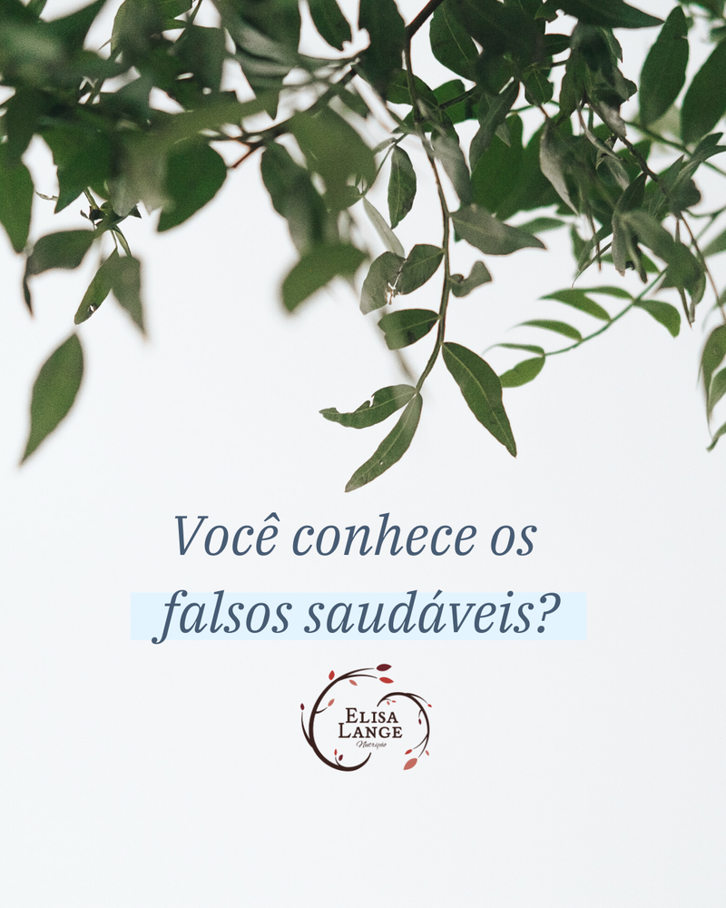 Você conhece os falsos saudáveis?