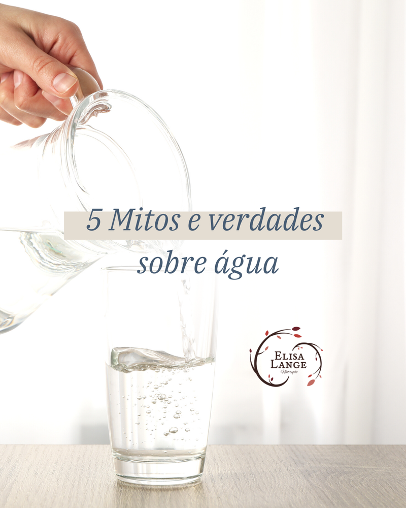 5 mitos e verdades sobre água