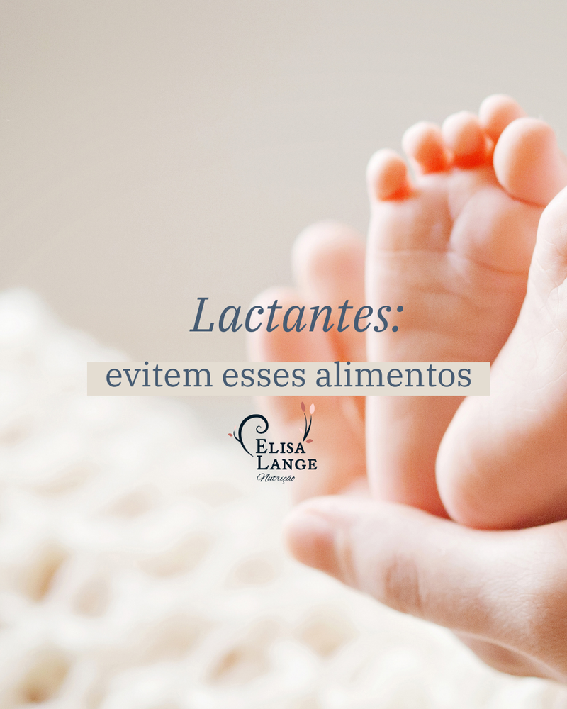 Lactantes: evitem esses alimentos