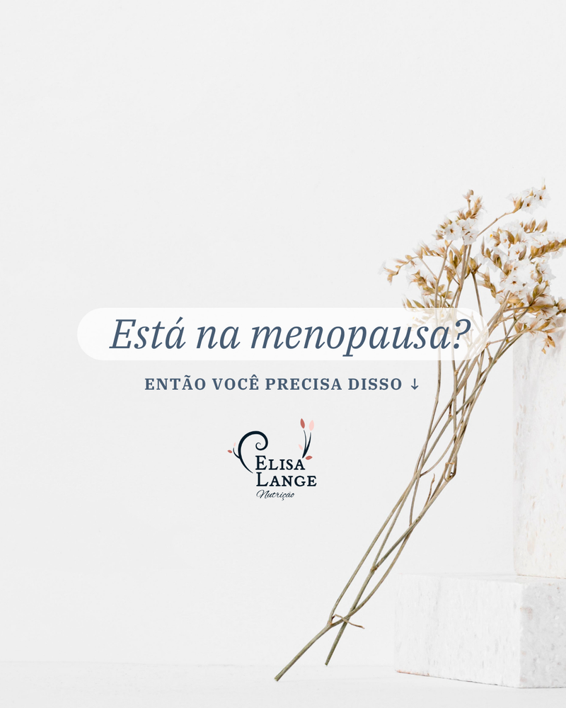 Está na menopausa?