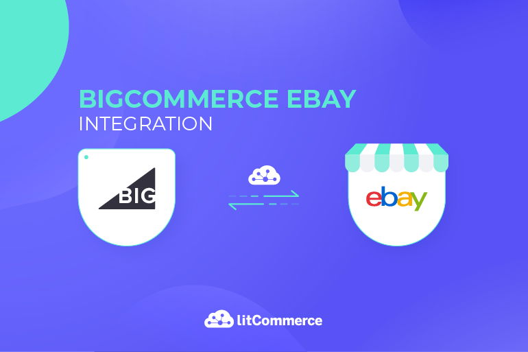 Maximizing Your Sales with BigCommerce eBay Integration