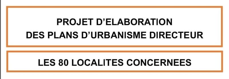 PROJET D'ELABORATION DES PLANS D'URBANISME DIRECTEUR et SES 80 LOCALITES