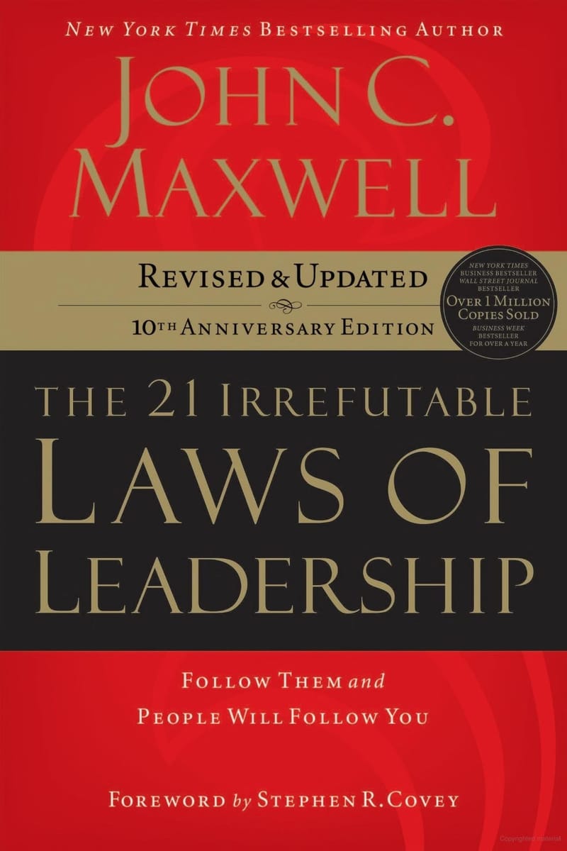 The 21 irrefutable laws of leadership by John Maxwell