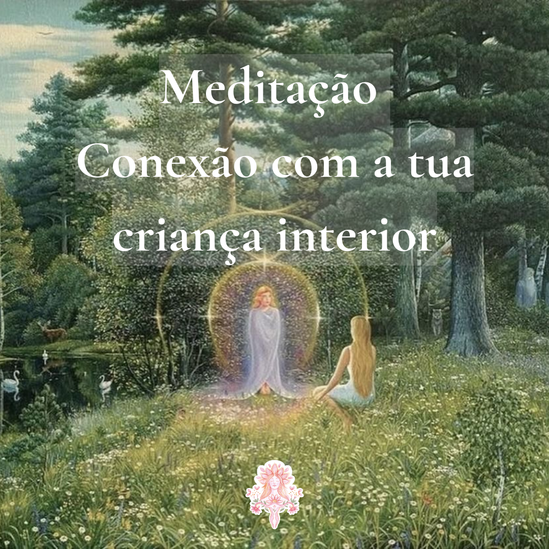 Meditação Conexão Com a tua Criança Interior