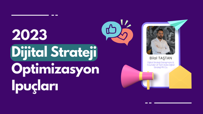 Bilal Taştan: 2023’te Dijital Stratejinizi Nasıl Optimize Etmelisiniz? image