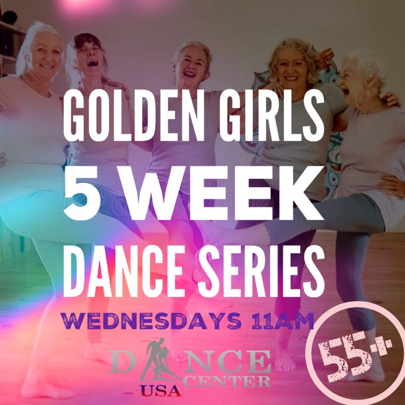 Golden Girls Dance Series for 55+
