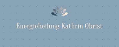 Energieheilung Kathrin Obrist