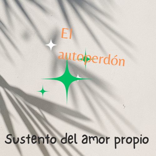 El autoperdón, sustento del amor propio