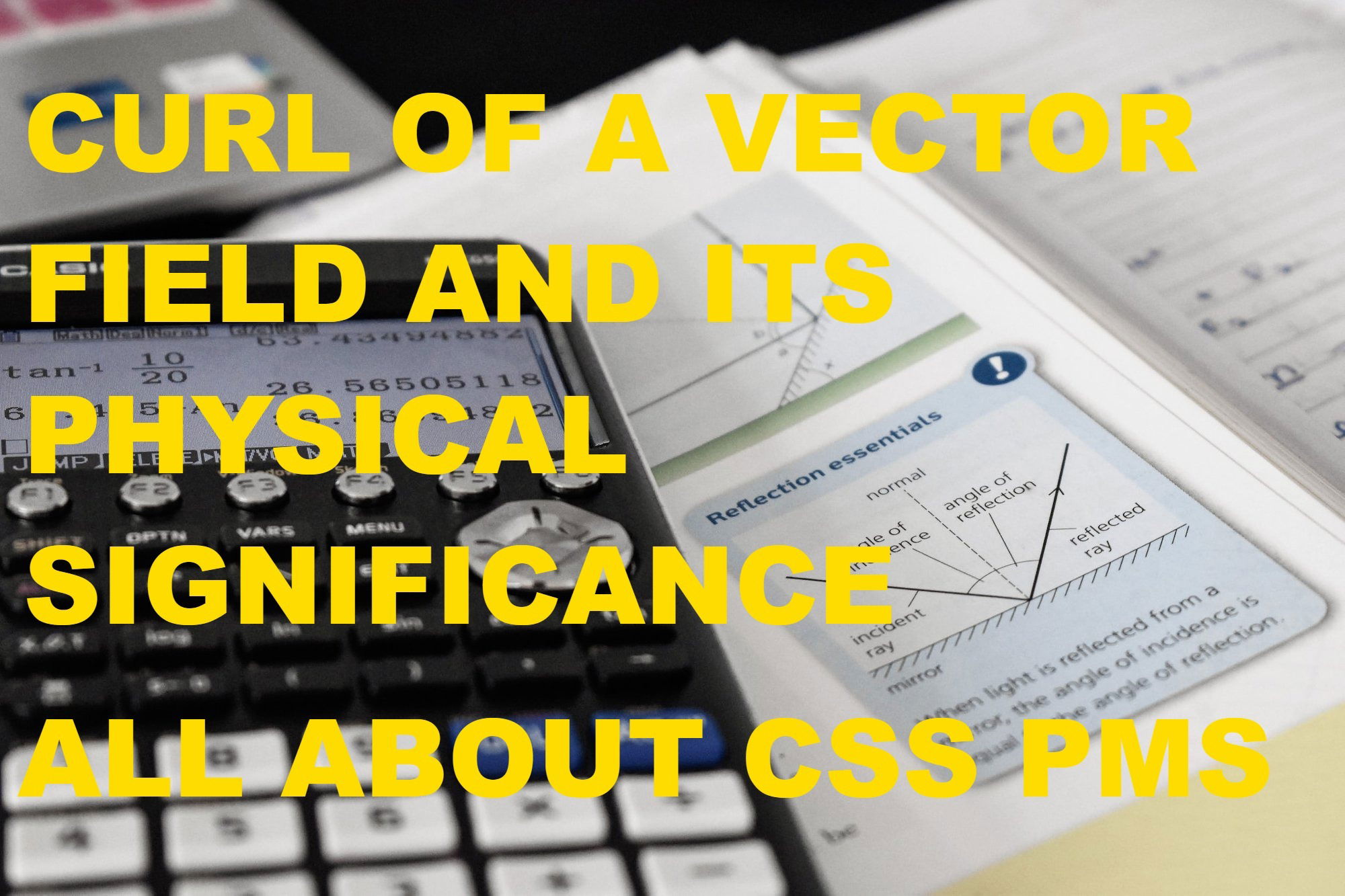 CURL OF A VECTOR FIELD AND ITS PHYSICS SIGNIFICANCE :