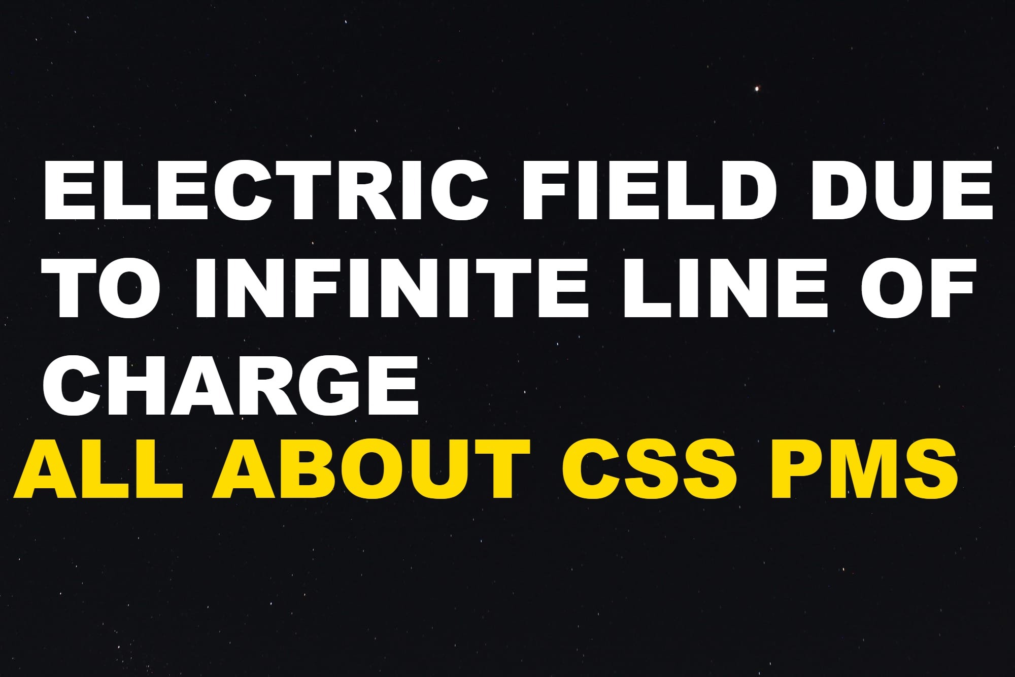 ELECTRIC FIELD DUE TO INFINITE LINE OF CHARGE :